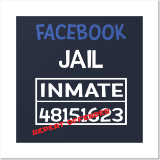 facebook jail inmate repeat offender Posters and Art